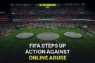 严打网络暴力!FIFA:因辱骂被列入黑名单的球迷会被禁止购票